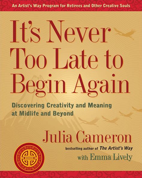 It’s Never Too Late to Begin Again | Julia Cameron Live