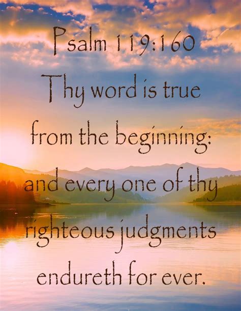 Psalm 119:160 (KJV) Thy word is true from the beginning: and every one of thy righteous ...