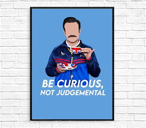 Be Curious Not Judgemental Ted Lasso Poster | Etsy