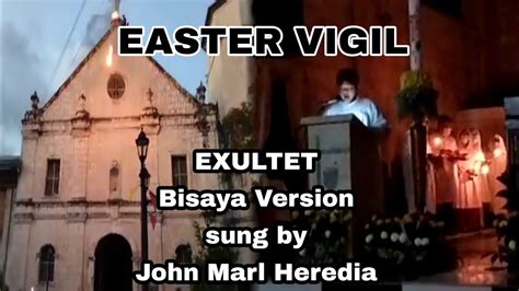 EXULTET for Easter Vigil in bisaya version sung by John Marl Heredia ...