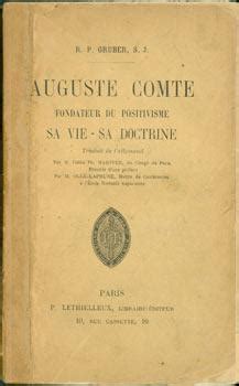 Auguste Comte Fondateur Du Positivisme, Sa Doctrine. by Gruber, R. P.; Auguste Comte.: Good ...