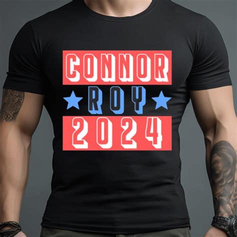 Connor Roy For President 2024 Shirt - Hersmiles