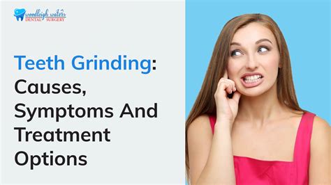 Causes, Symptoms and Treatment Choices for Teeth Grinding