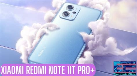 Xiaomi Redmi Note 11T Pro+ full review - Electronic Clinic