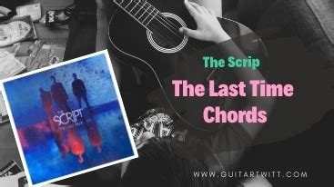 THE LAST TIME CHORDS By The Script - Guitartwitt