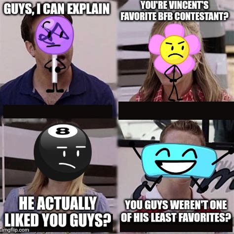 My BFB opinions be like - Imgflip