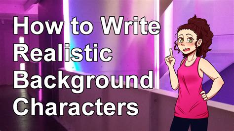 Tutorial: How to Write Background Characters by characterconsultancy on ...