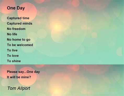 One Day - One Day Poem by Tom Allport