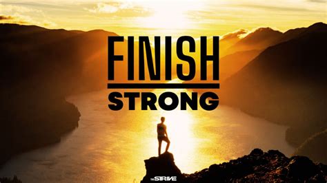 100+ ENCOURAGING FINISH STRONG QUOTES TO HELP YOU CROSS THE FINISH LINE ...