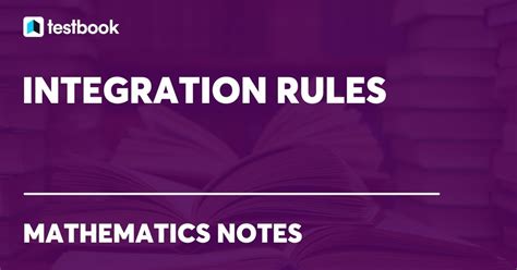 Integration Rules: Learn Formula, Important Rules with Examples