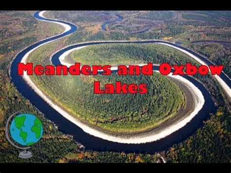 Meanders and Ox Bow Lakes - diagram and explanation - YouTube