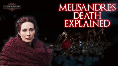 Melisandre's Death Explained.. Is The Lord Of Light Good? - YouTube