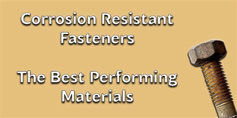 Corrosion Resistant Fasteners - What Materials Are Best? | Fastenright Ltd