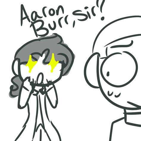 Aaron Burr Sir? (Hamilton animatic) by LittleMissMichele on DeviantArt