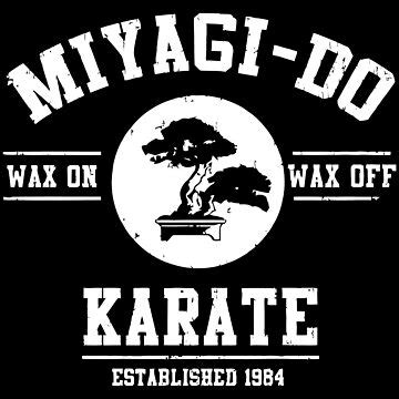 "Miyagi Do Karate Kid Wax On Wax Off - Karate Kid" Greeting Card for ...