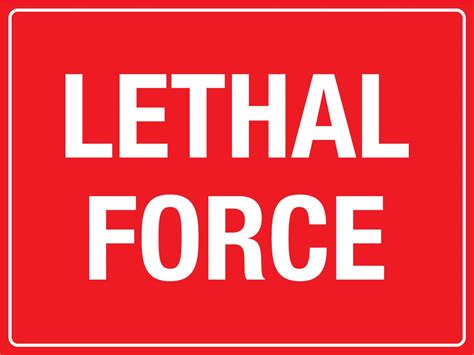 Lethal Force Sign – New Signs