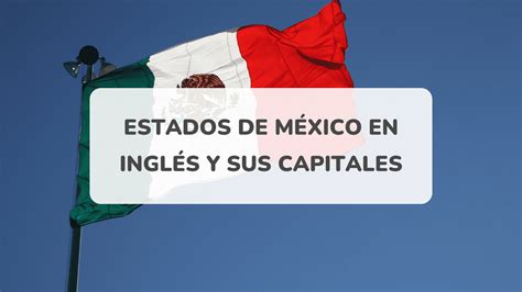 Estados de México en inglés y sus capitales AmazingTalker®