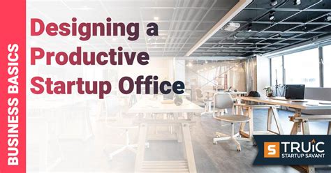 How to Design a Productive Startup Office Space | TRUiC