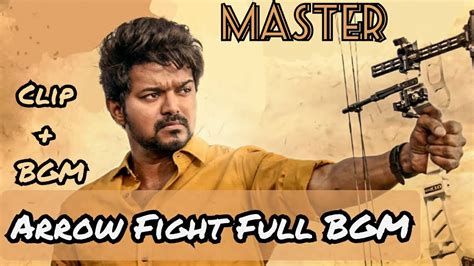 Master - Arrow Fight Full BGM + Scene | Thalapathy | Vijay Sethupathi | Anirudh | Use Headphones ...