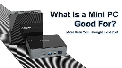 What Is a Mini PC Good For? More than You Thought Possible! - GEEKOM