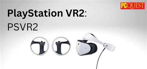 PlayStation VR2 (PSVR2) Release, Specifications, and Games