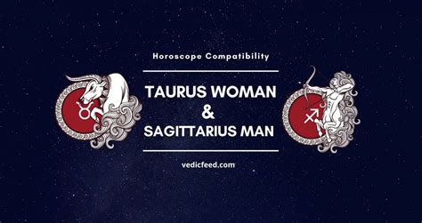 Taurus Woman and Sagittarius Man Compatibility