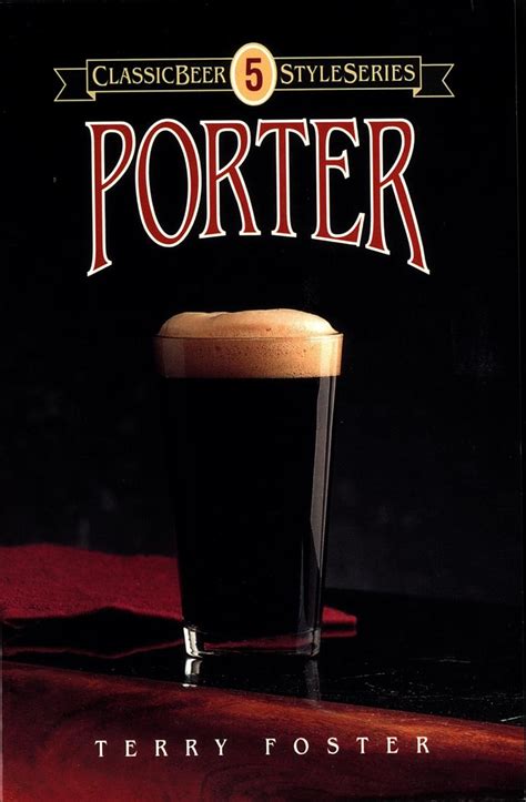 Porter (Classic Beer Style Series Book 5) - Kindle edition by Foster ...