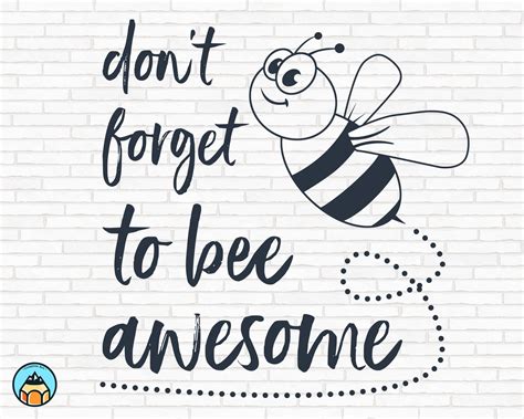 Don't Forget to Bee Awesome Svg Bee Quotes Svg Bee | Etsy