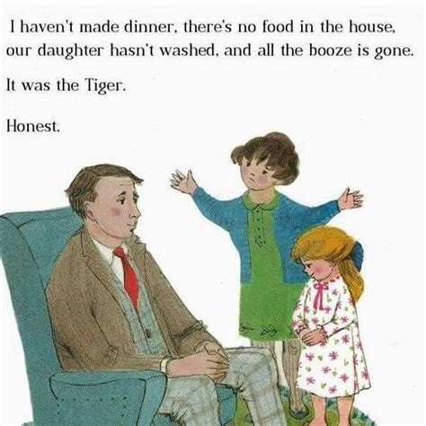 The true story of the Tiger who came to tea. | Funny memes, Funny, Memes