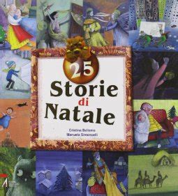 25 storie di Natale libro, Cristina Bellemo, Edizioni Messaggero, dicembre 2009, .modificati da ...