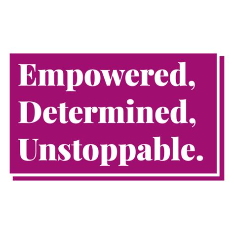 Empowered Determined Unstoppable PNG & SVG Design For T-Shirts