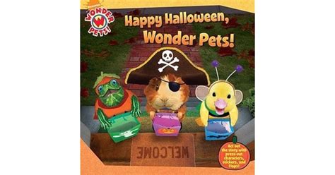 Happy Halloween, Wonder Pets! by Melanie Pal