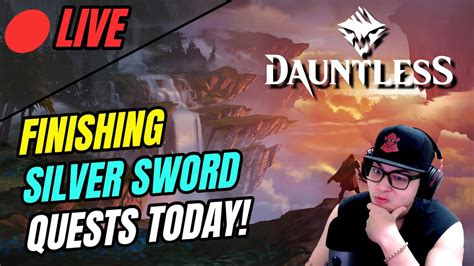 🔴Let's Talk DAUNTLESS - Finishing the Silver Sword Quests today! - Let's see it in action! - YouTube