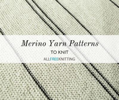 30 Merino Yarn Patterns to Knit | AllFreeKnitting.com