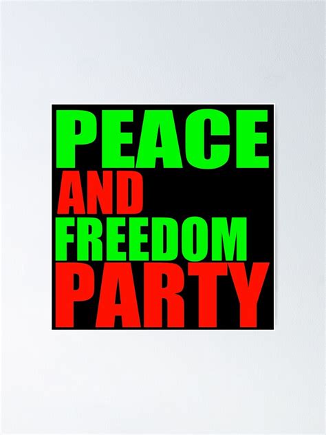 "Peace and Freedom Party-2" Poster by truthtopower | Redbubble