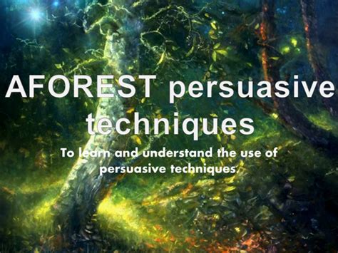 AFOREST persuasive techniques by asm502 - Teaching Resources - Tes