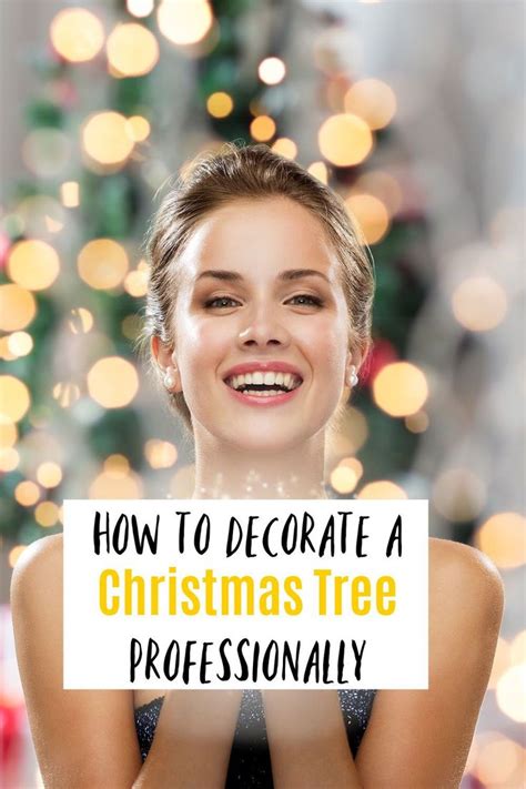 a woman smiling and holding a sign with the words how to decorate a christmas tree professionally