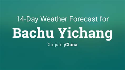 Bachu Yichang, Xinjiang, China 14 day weather forecast