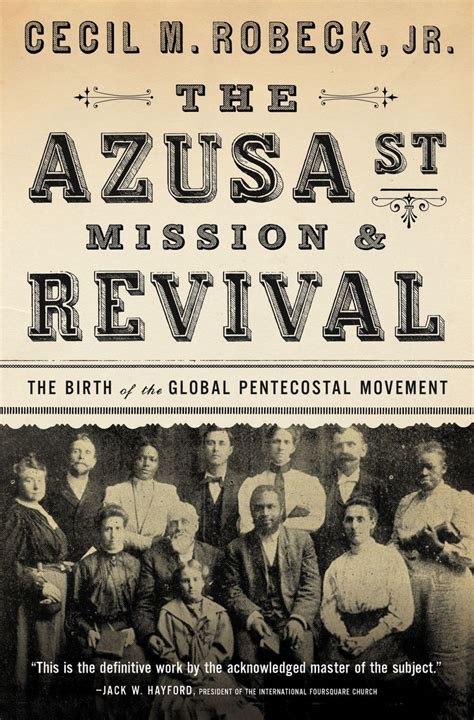 The Azusa Street Mission and Revival by Cecil M. Robeck - Book - Read ...