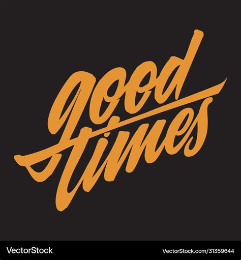 Good times lettering Royalty Free Vector Image