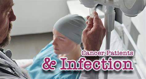 Preventing Infections in Cancer Patients - Mega Doctor News