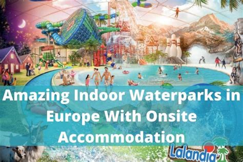 Best Indoor Waterparks in Europe With Onsite Accommodation | Family Travel Tips