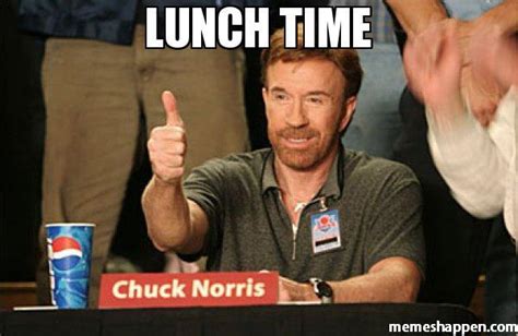 LUNCH TIME - Meme - MemesHappen