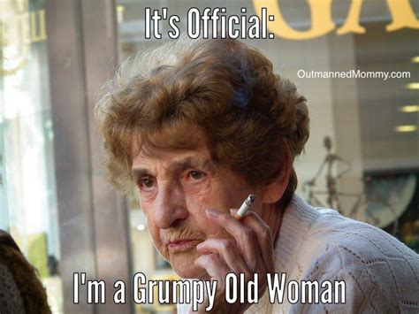 Grumpy Old Woman | Old women, Girl humor, Olds