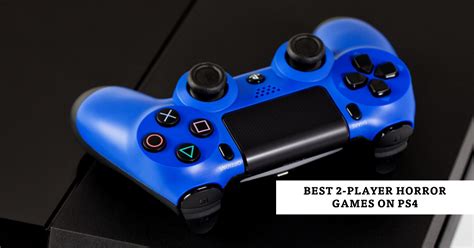 Best 2-Player Horror Games On PS4