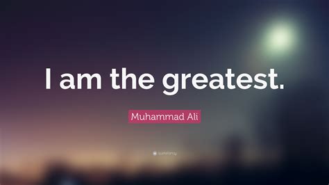 Muhammad Ali Quote: “I am the greatest.” (19 wallpapers) - Quotefancy