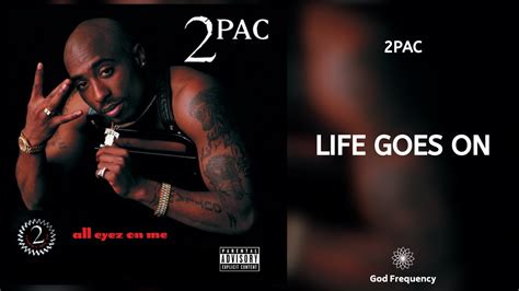 2Pac - Life Goes On (963Hz) - YouTube