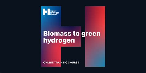 Biomass to green hydrogen — World Hydrogen Leaders