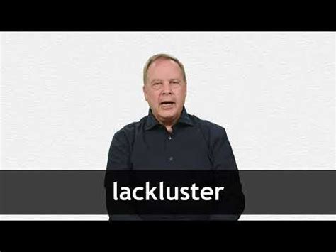 LACKLUSTER definition and meaning | Collins English Dictionary