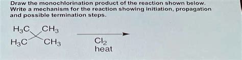 SOLVED: Draw the monochlorination product of the reaction shown below ...